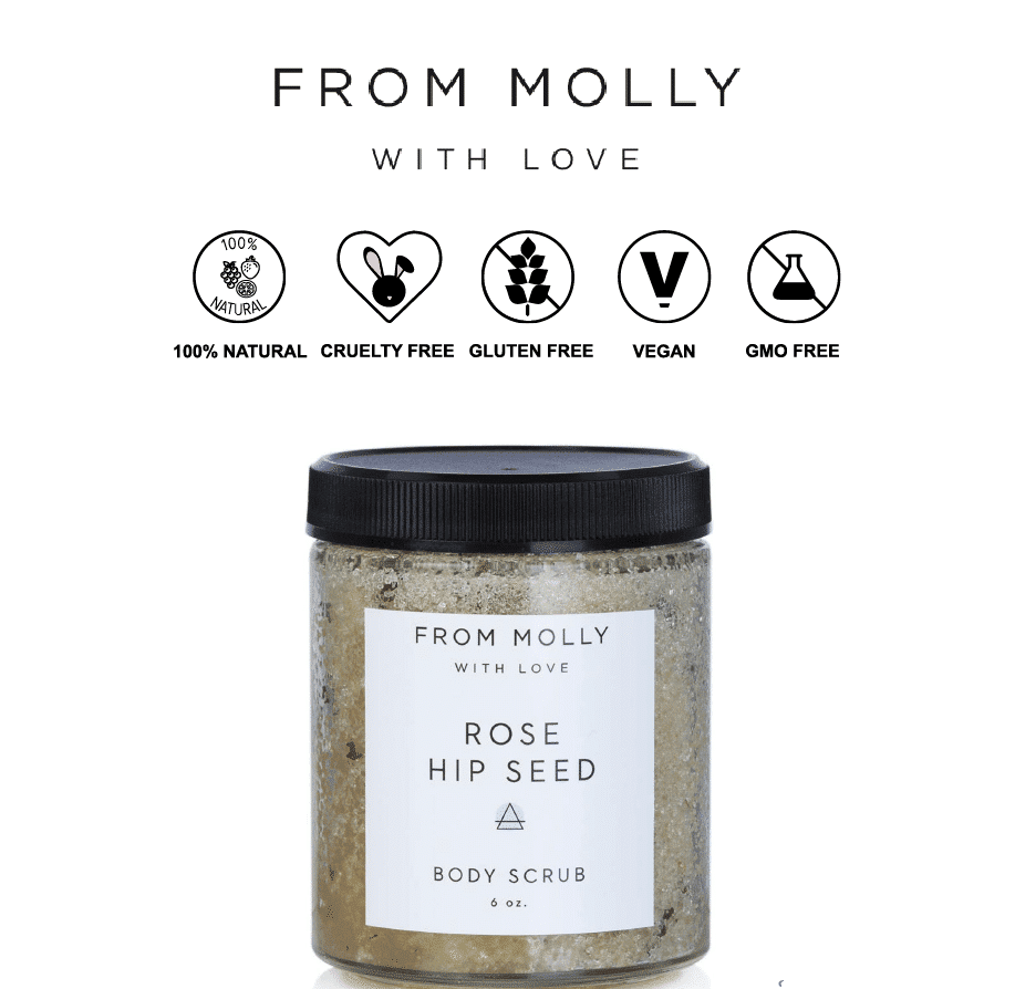 *FROM MOLLY WITH LOVE – ROSE HIP SEED NATURAL BODY SCRUB | $19 |